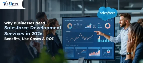 Why Businesses Need Salesforce Development Services in 2026