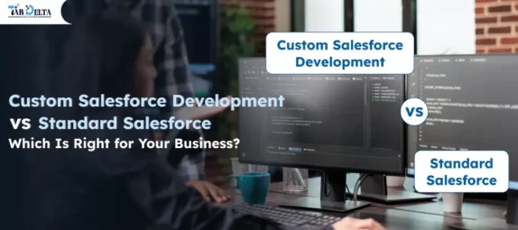Custom Salesforce Development vs Standard Salesforce