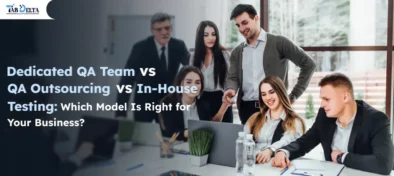 Dedicated QA Team vs QA Outsourcing