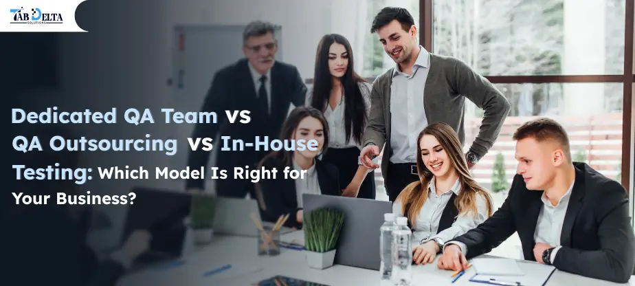 Dedicated QA Team vs QA Outsourcing